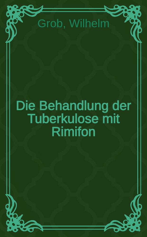 Die Behandlung der Tuberkulose mit Rimifon