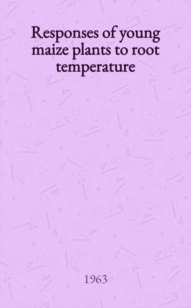 Responses of young maize plants to root temperature