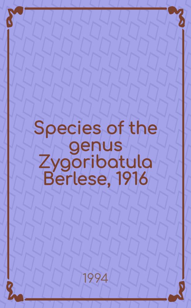 Species of the genus Zygoribatula Berlese, 1916 (Acari, Oribatida, Oribatulidae) from South Africa. 3 : Zygoribatula contracta spec. nov. and Zygoribatula setosa Evans, 1953