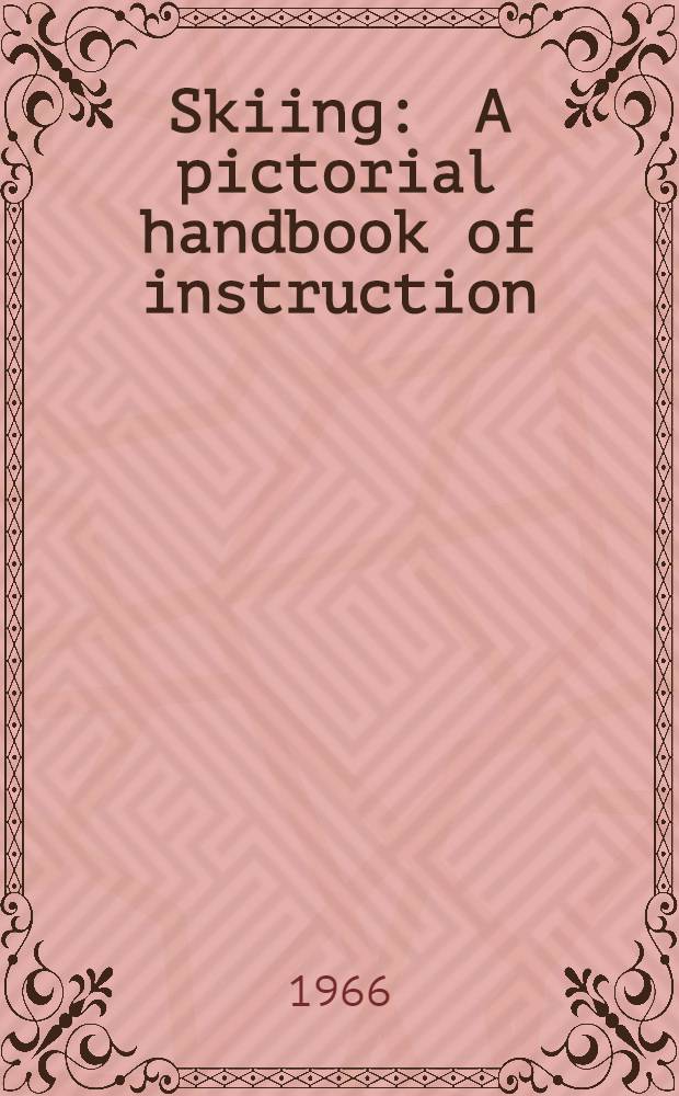 Skiing : A pictorial handbook of instruction