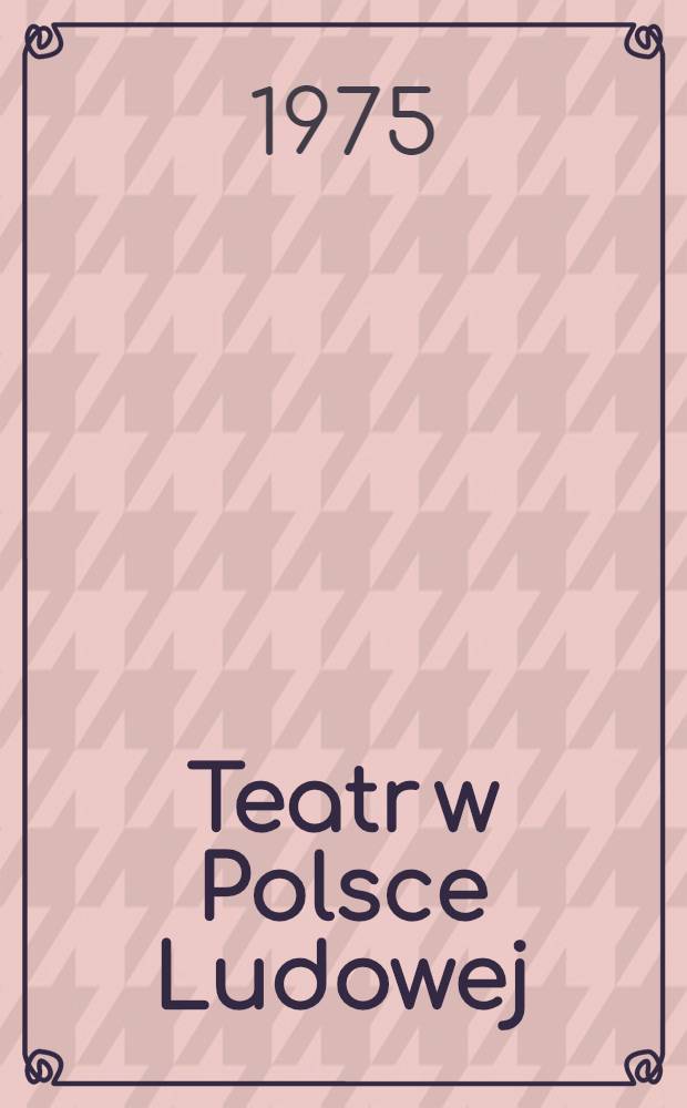 Teatr w Polsce Ludowej = The theatre in People's Poland = Le théâtre en Pologne Populaire : Album