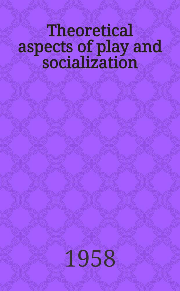 Theoretical aspects of play and socialization