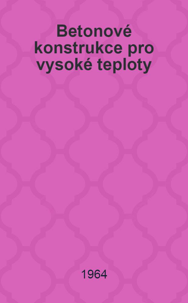 Betonové konstrukce pro vysoké teploty