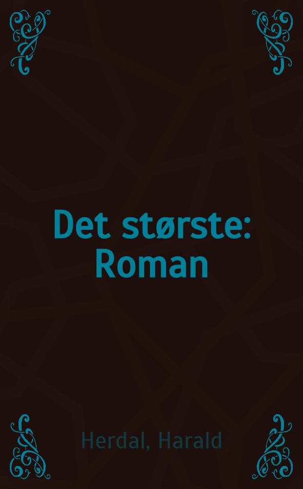 Det st&oslash;rste : Roman