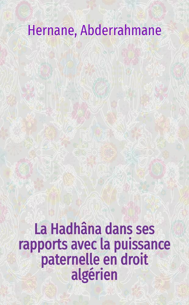La Hadhâna dans ses rapports avec la puissance paternelle en droit algérien