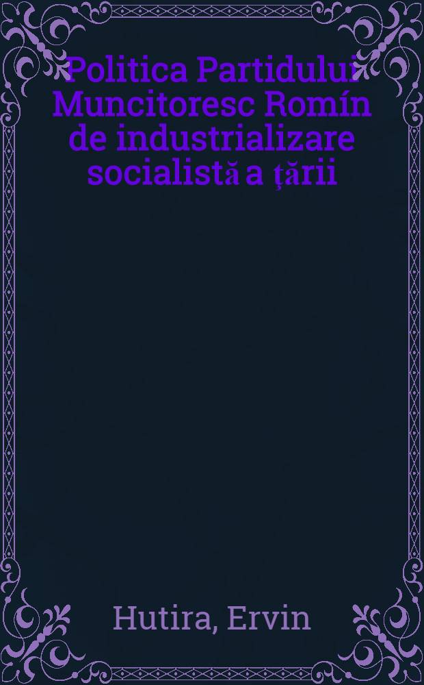 Politica Partidului Muncitoresc Romín de industrializare socialistă a ţării