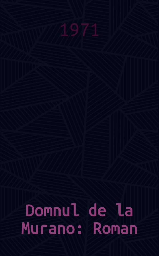 Domnul de la Murano : Roman