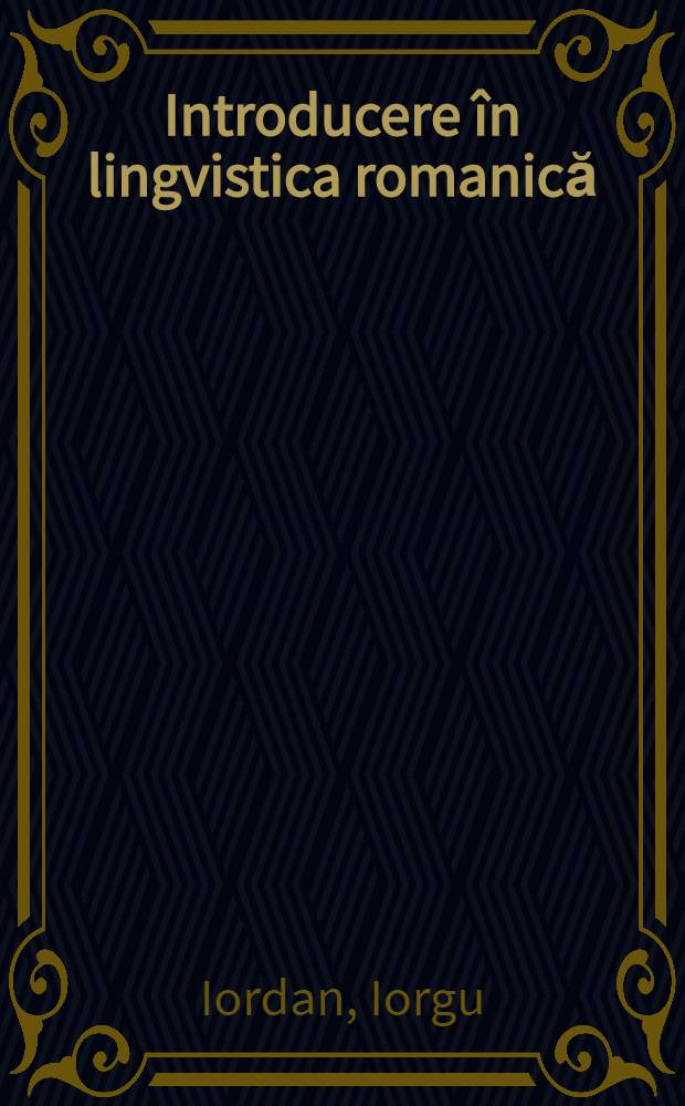 Introducere &icirc;n lingvistica romanică