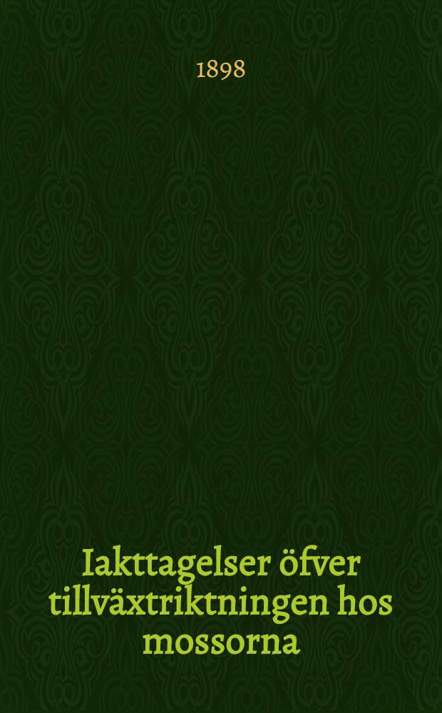 Iakttagelser &ouml;fver tillv&auml;xtriktningen hos mossorna
