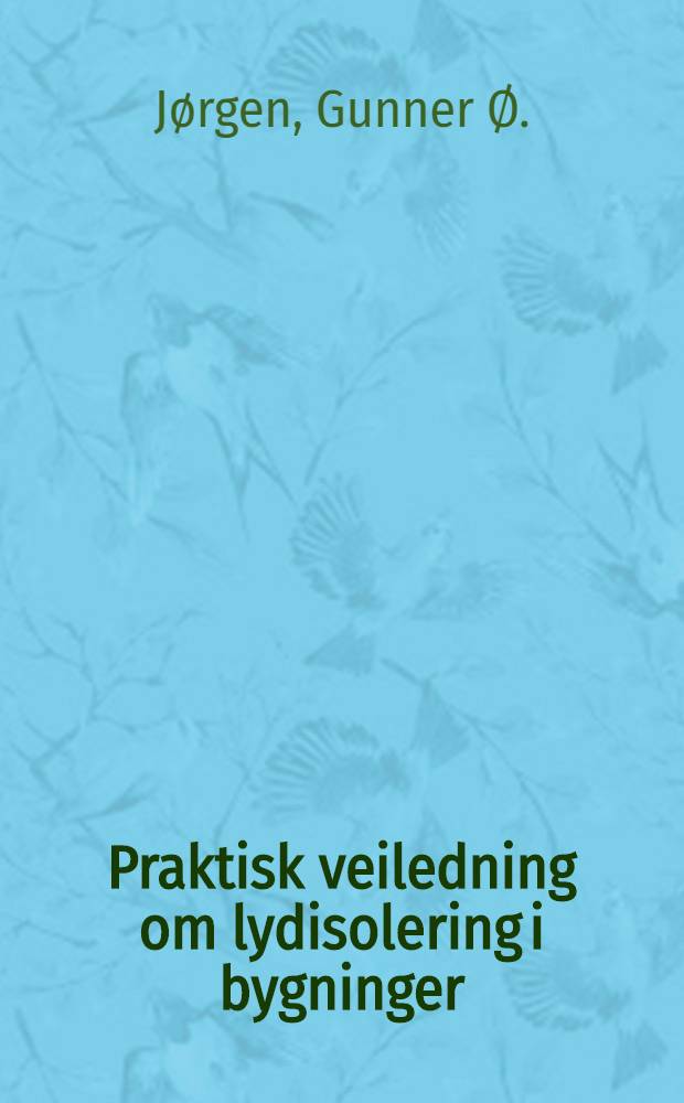 Praktisk veiledning om lydisolering i bygninger