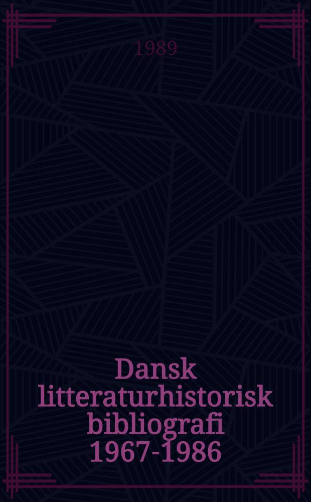 Dansk litteraturhistorisk bibliografi 1967-1986