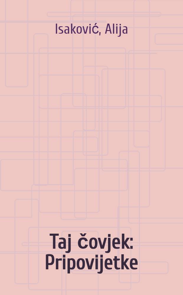 Taj čovjek : Pripovijetke