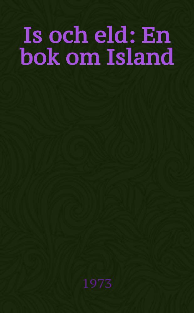 Is och eld : En bok om Island