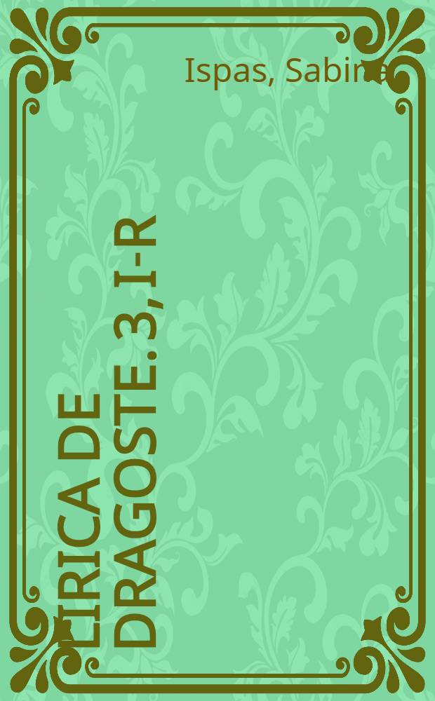 Lirica de dragoste. 3, I-R : Ind. motivic şi tipologic