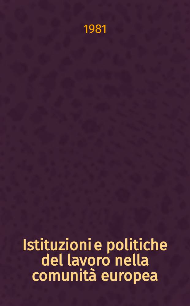 Istituzioni e politiche del lavoro nella comunit&agrave; europea