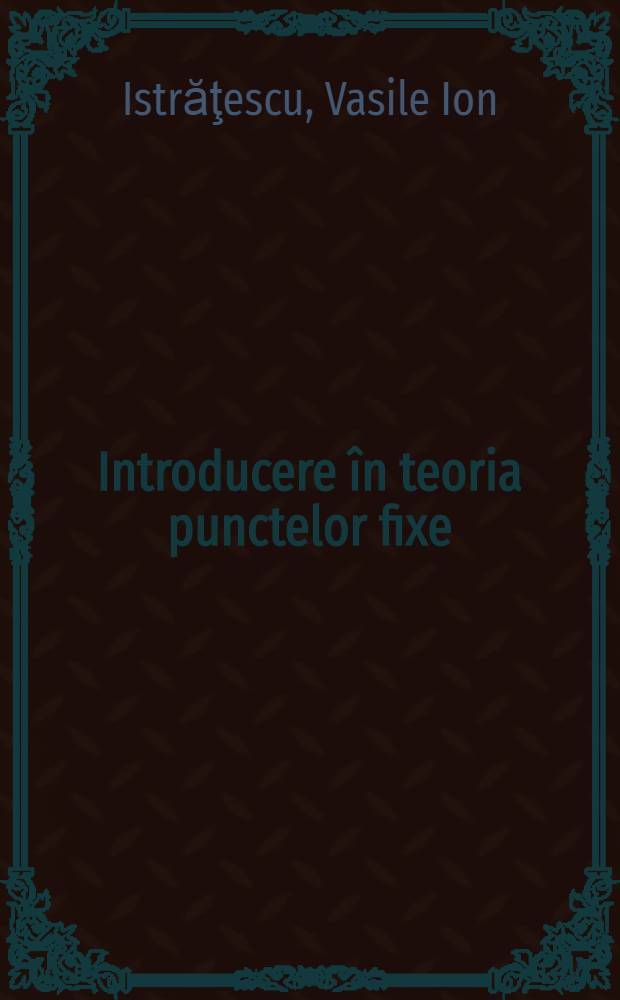 Introducere în teoria punctelor fixe