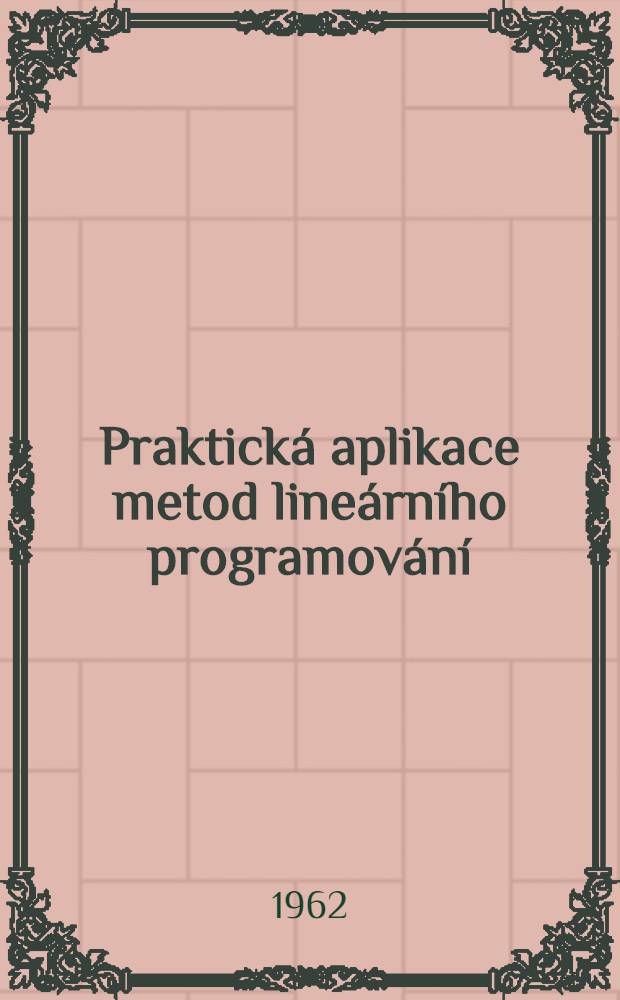 Praktická aplikace metod lineárního programování
