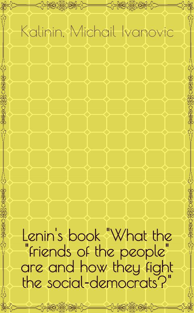 Lenin's book "What the "friends of the people" are and how they fight the social-democrats?"