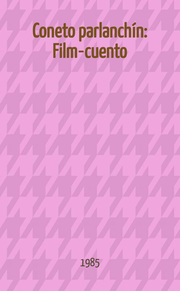 Coneto parlanchín : Film-cuento
