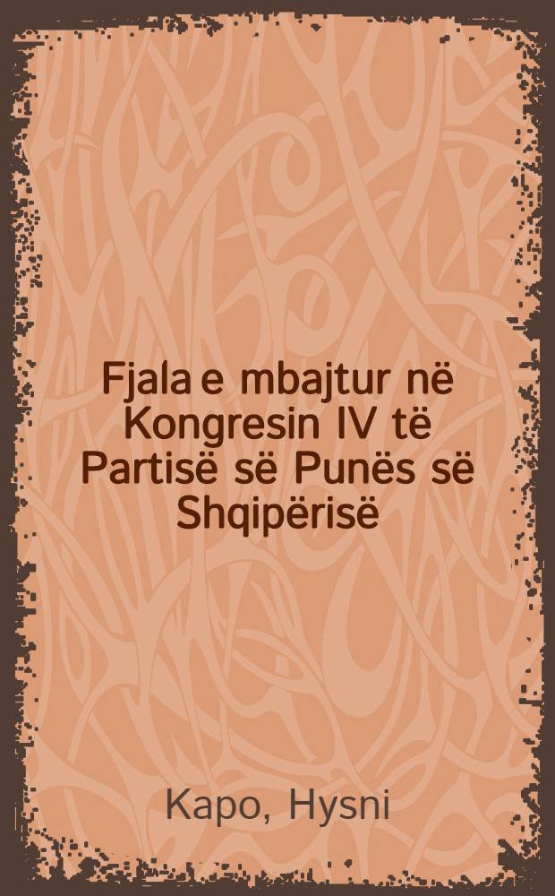 Fjala e mbajtur n&euml; Kongresin IV t&euml; Partis&euml; s&euml; Pun&euml;s s&euml; Shqip&euml;ris&euml;