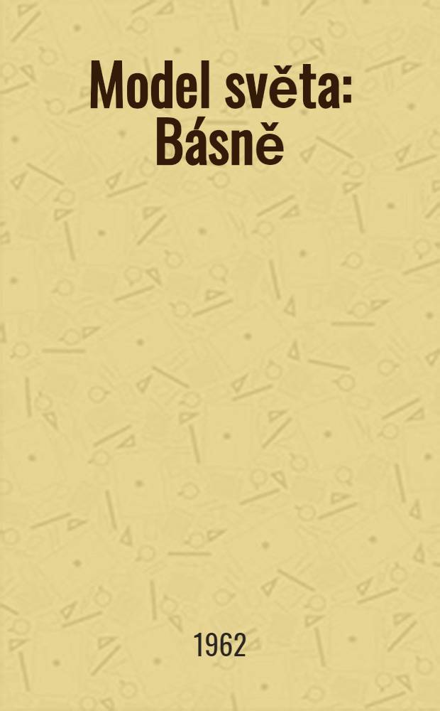 Model světa : Básně