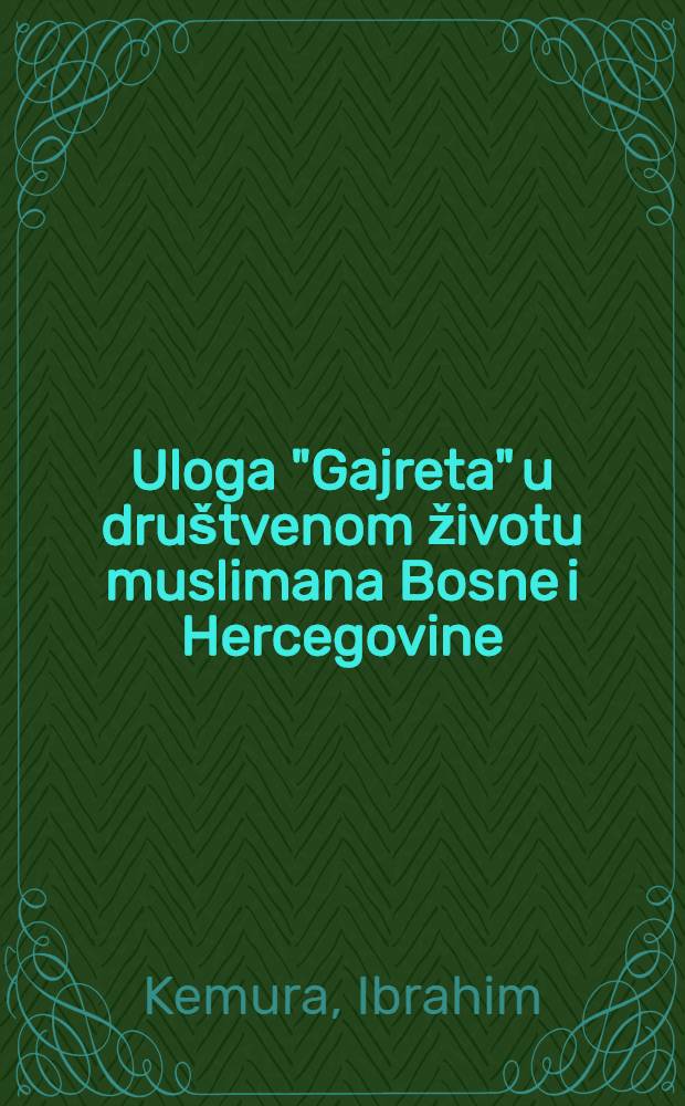Uloga "Gajreta" u društvenom životu muslimana Bosne i Hercegovine (1903-1941)