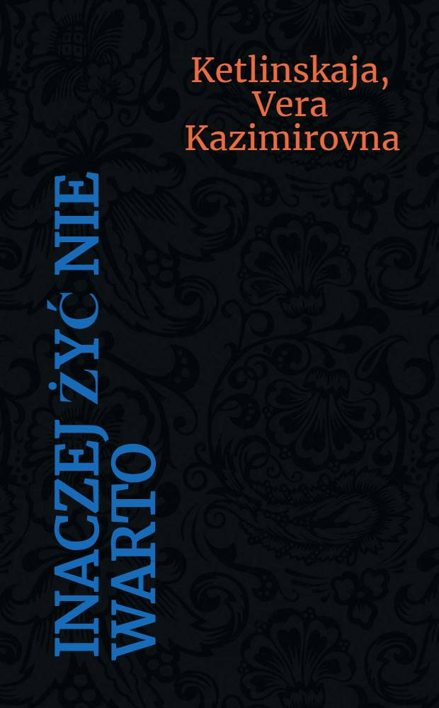 Inaczej żyć nie warto