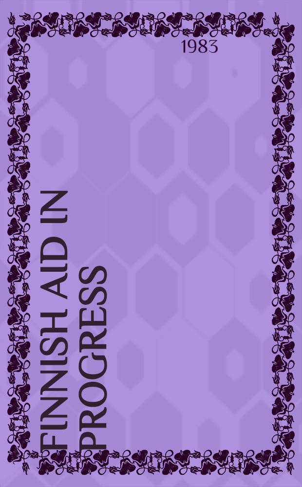 Finnish aid in progress : Premises a. practice of offic. development ass