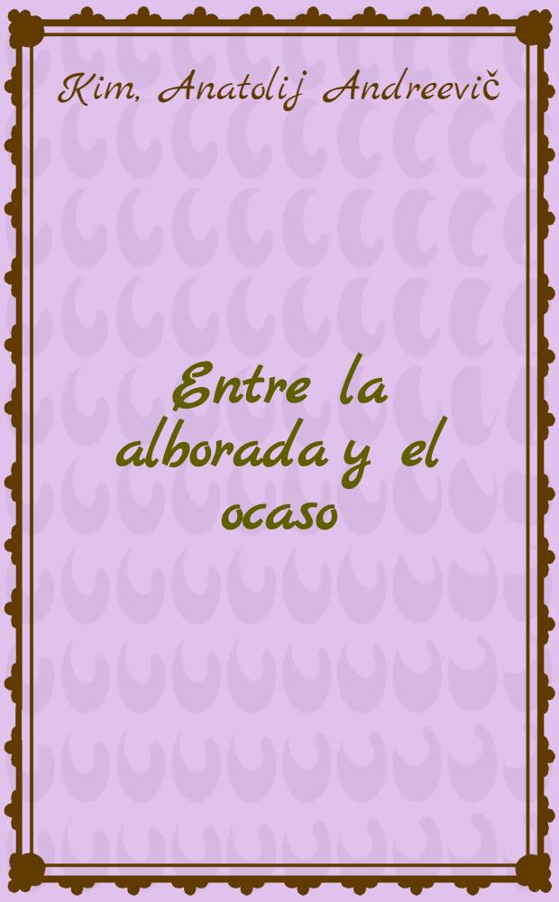 Entre la alborada y el ocaso : Relatos
