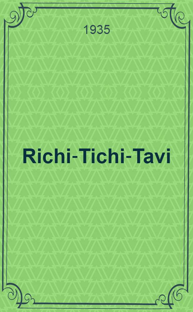 ... Richi-Tichi-Tavi