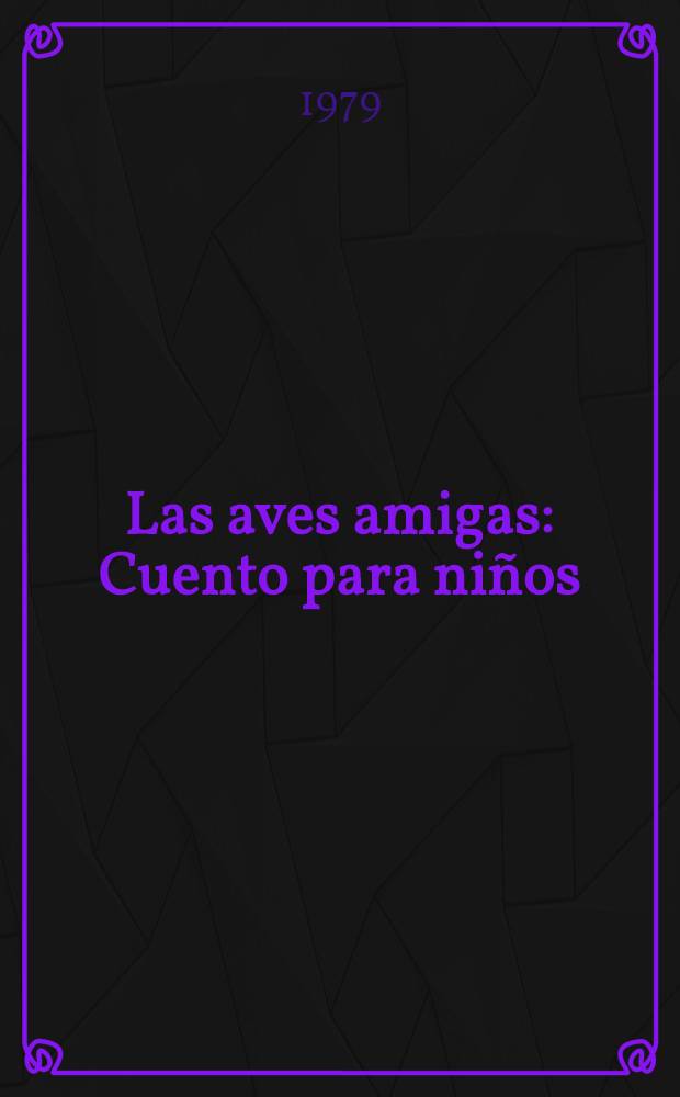 Las aves amigas : Cuento para niños