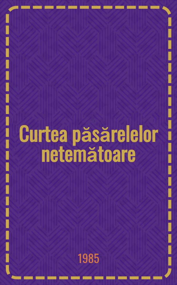 Curtea păsărelelor netemătoare : Pentru copii