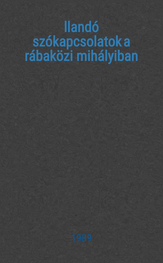 Állandó szókapcsolatok a rábaközi mihályiban