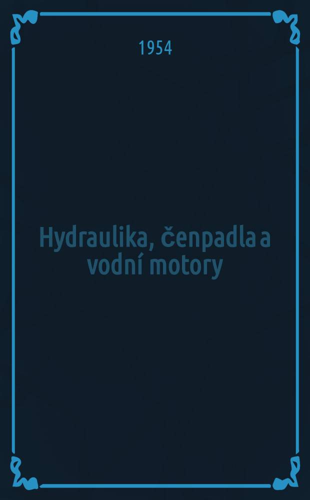 Hydraulika, čenpadla a vodní motory