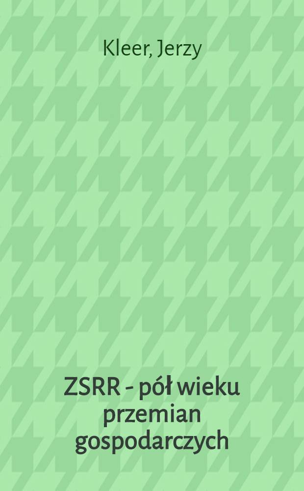 ZSRR - pół wieku przemian gospodarczych
