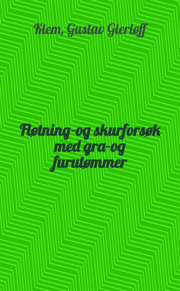 Fl&oslash;tnings- og skurfors&oslash;k med gran- og furut&oslash;mmer