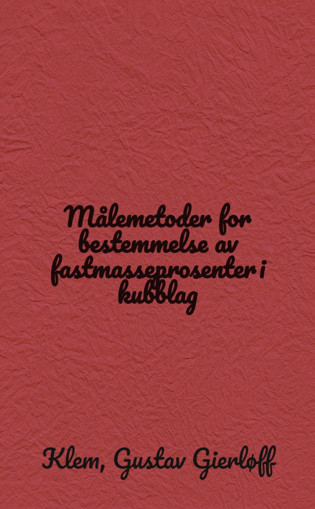 Målemetoder for bestemmelse av fastmasseprosenter i kubblag