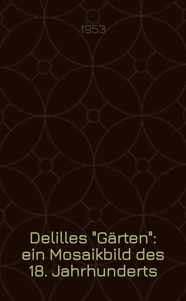 Delilles "Gärten": ein Mosaikbild des 18. Jahrhunderts