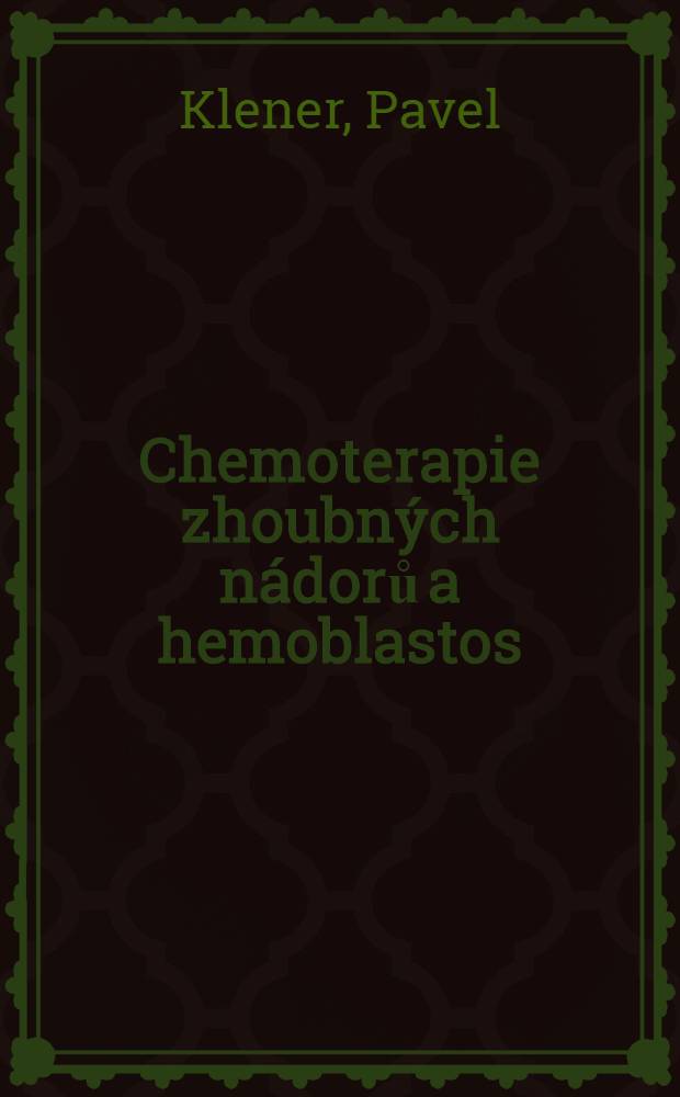 Chemoterapie zhoubných nádorů a hemoblastos