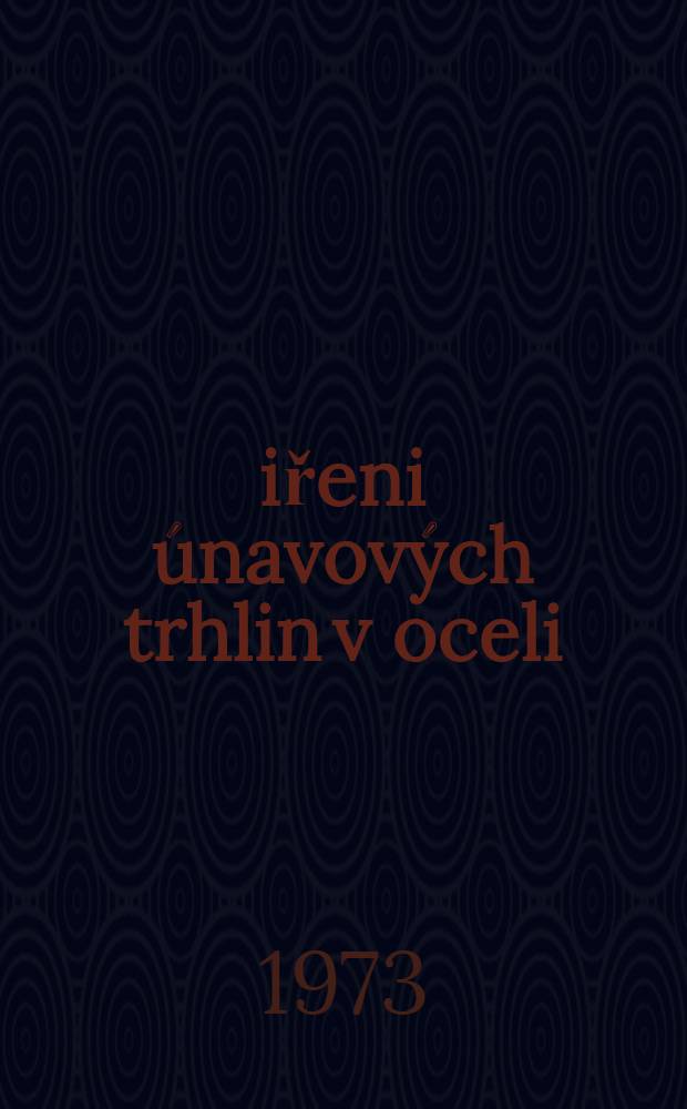 Ŝiřeni únavových trhlin v oceli