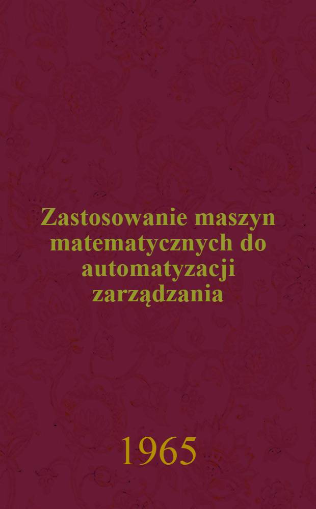 Zastosowanie maszyn matematycznych do automatyzacji zarządzania