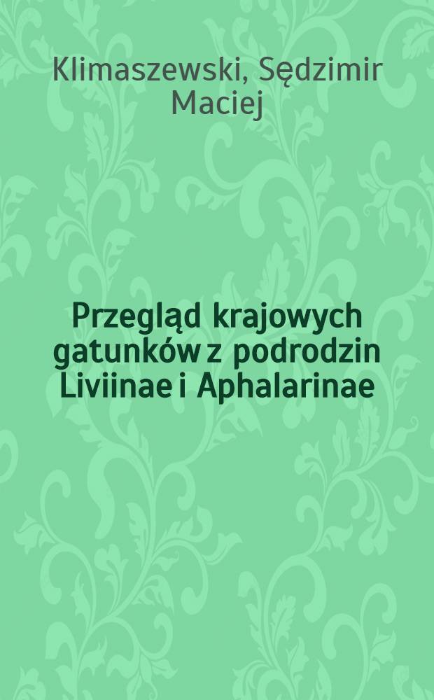 Przegląd krajowych gatunków z podrodzin Liviinae i Aphalarinae (Homoptera, Psyllidae)