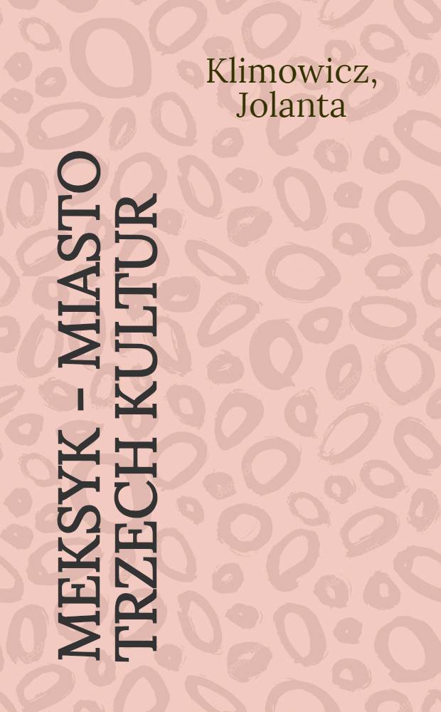 Meksyk - miasto trzech kultur