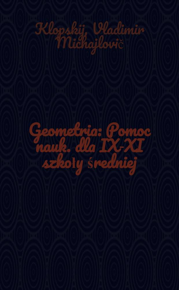 Geometria : Pomoc nauk. dla IX-XI szkoły średniej