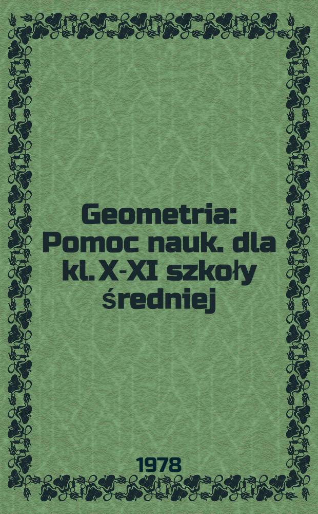 Geometria : Pomoc nauk. dla kl. X-XI szkoły średniej