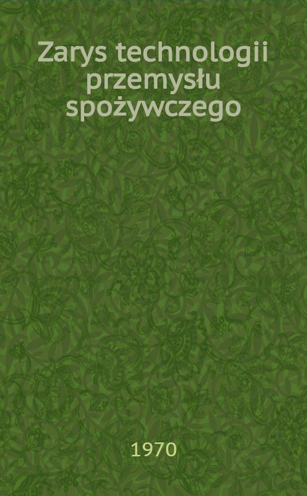 Zarys technologii przemysłu spożywczego