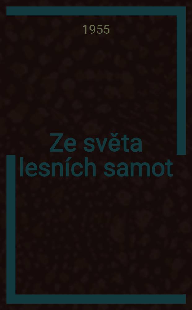 Ze světa lesních samot : Román