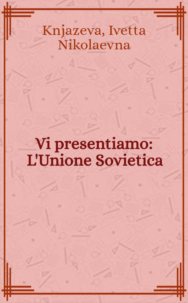 Vi presentiamo : L'Unione Sovietica