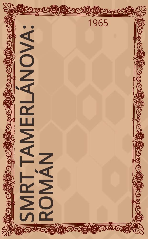 Smrt Tamerlánova : Román