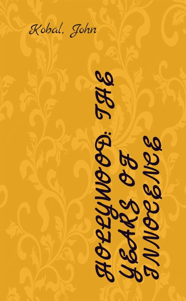 Hollywood : The years of innocence